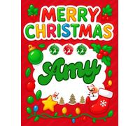 Merry Christmas Amy: Christmas Sketchbook and Notebook for Doodling, Sketching, Drawing, Painting, Diary Christmas gift for Girls.: “Festive ... Christmas Sketchbook” 120 Pages, 8.5*11 inch