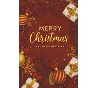 MERRY CHRISTMAS AND HAPPY NEW YEAR: Christmas Gift for Coworker, Team & Boss I Universal Secret Santa Gift for Woman & Man I Journal Xmas Notebook ... Xmas Wish I Notebook with 100 Lined Pages