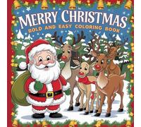 Merry Christmas Bold and Easy Coloring Book for Bright Holiday Fun: An Enchanting 8.5" x 8.5" Christmas Colouring Adventure for Kids of All Ages - 135 Pages of Joyful Festivity