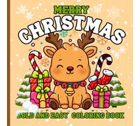 MERRY CHRISTMAS BOLD AND EASY COLORING BOOK: FOR KIDS, TEENS AND ADULTS, FOR FUN AND RELAX