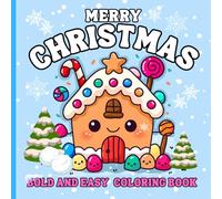 MERRY CHRISTMAS BOLD AND EASY COLORING BOOK: FOR KIDS, TEENS AND ADULTS, FOR FUN, RELAXATION AND STRESS RELIEF