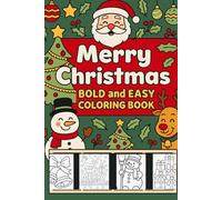 Merry Christmas - Bold and Easy Coloring Book: Fun Holiday Designs for Kids and Adults | Cute Santa, Snowmen, Reindeer & Christmas Trees | Relaxation, Creativity & Stress Relief