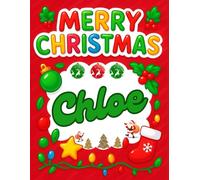 Merry Christmas Chloe: Christmas Sketchbook and Notebook for Doodling, Sketching, Drawing, Painting, Diary Christmas gift for Girls.: “Festive ... Christmas Sketchbook” 120 Pages, 8.5*11 inch