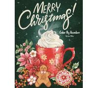 Merry Christmas Color By Number: 40+ Pictures In a Christmas Theme for Relaxing Holiday Coloring (Color by Number Coloring Books For Adults)