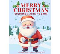 Merry Christmas Coloring and Activity Book for Kids Ages 2+: Includes 100 Pages of Holiday Fun!