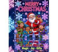 Merry Christmas Coloring Book: 50 Cute Elves, Santa, Gifts and Magic Holiday Scenes | Festive Christmas Coloring Book for Kids, Toddlers and Adults | Joyful Winter Activities
