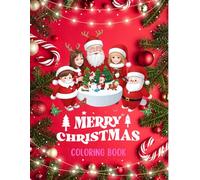 Merry Christmas Coloring Book :: 50+ Super Cute, Big and Easy Designs /for ages 4 to 10 years .Fun Christmas Holiday Designs Filled With Santa Claus, ... And Many More! Coloring Book for Kids