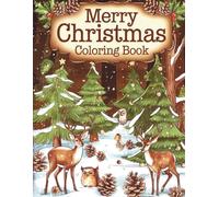Merry Christmas Coloring Book: A Fun Christmas Coloring Adventure for Kids | 50 Simple Holiday Designs Featuring Santa, Reindeer, Snowmen and Christmas Scenes