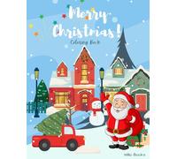 Merry Christmas Coloring Book : Beautiful and Simple Pages to Color with Santa for Kids Ages 3-9, Fun books for toddlers Kids Coloring Books, Fun Children’s Christmas Gift