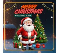 MERRY CHRISTMAS COLORING BOOK: COLORING BOOK FOR KIDS