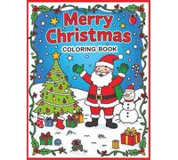 Merry Christmas Coloring Book: Easy Christmas Coloring Pages for Toddlers, Preschoolers & Kids | Cute Holiday Images for Family Fun, Learning, Relaxation & Holiday Travel Activities