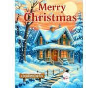 Merry Christmas Coloring Book for Adults: 52 Festive and Relaxing Coloring Pages with Winter Scenes, Holiday Decorations, and Stress-Relieving Designs in Large Print.