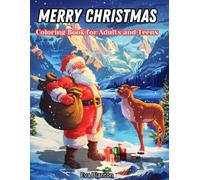 Merry Christmas Coloring Book for Adults and Teens: 45+ Relaxing Christmas Festive Designs Featuring Winter Scenes, Gifts and Santa Claus
