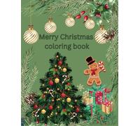 Merry Christmas Coloring Book for Adults: "Celebrate the magic of the holiday season with this festive coloring book, perfect for bringing the whole family together".