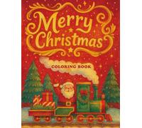 Merry Christmas Coloring Book for Adults & Teens: 50 Cozy Holiday Designs with Santas, Gifts, and Winter Scenes: Festive Holiday Designs for Relaxation and Creativity