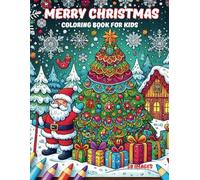 Merry Christmas Coloring Book For Kids: 50 Cute, Bold and Easy Designs for Kids and Teens