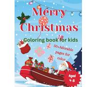 Merry Christmas Coloring book for kids Aged 4-8: 50+ Adorable fun and Easy Holiday pages to color and enjoy.