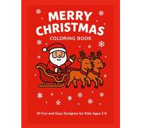 Merry Christmas Coloring Book for Kids Ages 3-6: 30 Simple, Single-Sided Holiday Pictures with Thick Lines - Santa, Reindeer, Snowmen & More