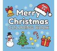 Merry Christmas Coloring Book for Kids Ages 3-6: 41 Fun & Easy Holiday Coloring Pages for Toddlers and Preschoolers | Cute Christmas Characters, Big ... | A Perfect Christmas Gift for Kids Ages 3-6