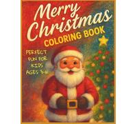 Merry Christmas Coloring Book for Kids Ages 3-6: Cute Santa and Reindeer Easy Holiday Coloring Pages for Toddlers and Preschoolers: Beautiful and Funny Christmas Pictures for Kids