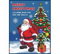 Merry Christmas Coloring Book for Kids and Adults: Large Print Christmas Coloring Pages With Winter Bold and Easy Designs: Santa, Snowmen, Reindeer, ... Series for Christmas and New Year Holiday)