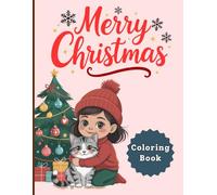 Merry Christmas Coloring Book for Kids: Cute Winter Scenes, Snowmen, Santa, Reindeer, Christmas Trees & Holiday Fun Activities for Creative Coloring and Festive Joy