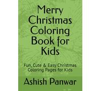 Merry Christmas Coloring Book for Kids: Fun, Cute & Easy Christmas Coloring Pages for Kids
