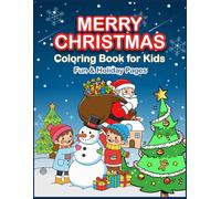 Merry Christmas Coloring Book for Kids: Fun & Easy Holiday Coloring Pages for Ages 4-8