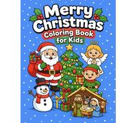 Merry Christmas Coloring Book for Kids: Holiday Coloring Book for Kids Ages 3-6 | Santa, Snowman, Nativity & Festive Christmas Fun (Bright Path Coloring Book Series)