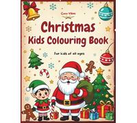 Merry Christmas Coloring Book for Kids of all ages: 50 Adorable Christmas Easy, Big and Cute Colouring Designs: Christmas Stocking Stuffers and Gifts for Kids for all Ages