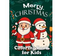 Merry Christmas Coloring Book for Kids: Over 40 Simple Designs to Color and Relax with Santas, Reindeer, Snowmen, Ornaments, Toys and More!