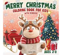 Merry Christmas Coloring Book for KIDS with Reindeer Ages 2-8: Simple Large Drawings | Coloring Book for Boys & Girls| Preschool Kindergarten ... | Cute & Funny Reindeer for Little Artists