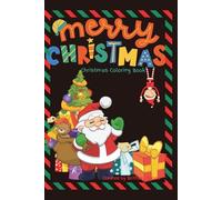 Merry Christmas Coloring Book: Fun and Easy Holiday Coloring Pages for Kids Ages 3-6 | Cute Santa, Snowmen, and Christmas Magic