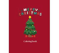 Merry Christmas Coloring Book: Fun and Festive Holiday Designs for Kids and Adults | Relaxing Christmas Scenes, Santa, Ginger bread & More