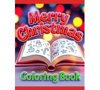 Merry Christmas Coloring Book: Fun Christmas Pages for Kids & Adults with Santa, Reindeer, Snowmen, Christmas Tree, Gifts & More