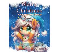 Merry Christmas Coloring Book: Lots of fun, bold & easy drawings for kids 3 - 8 years old with Santa, Presents, Snowman, Cute and Funny Animals.