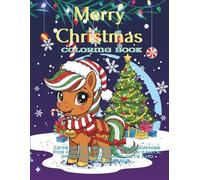 Merry Christmas Coloring Book: Lots of fun, bold & easy drawings for kids 3 - 8 years old with Santa, Presents, Snowman, Cute and Funny Animals.