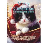 Merry Christmas Coloring Book: Lots of fun, bold & easy drawings for kids 3 and older years old with Santa, Presents, Snowman, Cute and Funny Animals.