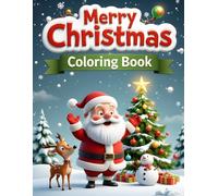 Merry Christmas Coloring Book: Simple Holiday Designs Perfect for Toddlers, Preschool, Kindergarten & Early Learners