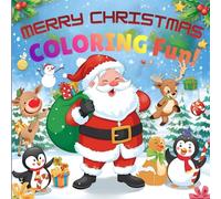 Merry Christmas Coloring Fun!: Fun and Festive Coloring Pages for Little Artists