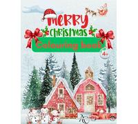 Merry Christmas Colouring Book for Kids: Fun and Easy Holiday Colouring Pages with Santa, Reindeer, Snowmen, and More - Perfect Christmas Activity Book for Boys and Girls Ages 4-8!