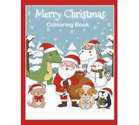 Merry Christmas Colouring Book: Fun and Festive Holiday Pages for Kids