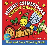 Merry Christmas Creepy Crawlers, Bold and Easy Coloring Book for Kids Ages 2-6: Cute, Funny, and Adorable Little Bugs in a Crazy Holiday Spirit to ... Children (Super Easy FIRST COLORING BOOK)