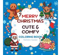 Merry Christmas Cute & Comfy Coloring Book: Bold & Easy Coloring Book for Kids & Adults Featuring Santa Claus, Snowman, Animals, Xmas Trees and More ... Stress Relief(LOVELY & COZY COLORING BOOK)