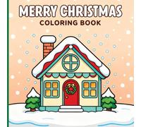 Merry Christmas: Cute Holiday Coloring Book For Teens, Adults and All Ages