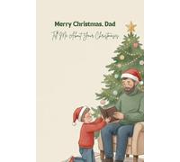 Merry Christmas, Dad - Tell Me About Your Christmases: A Guided Christmas Memory Book From Your Loving Child