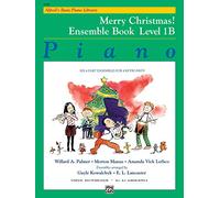 Merry Christmas!: Ensemble Book, Level 1B: Six 4-Part Ensembles for 4 Keyboards (Alfred's Basic Piano Library)