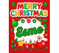 Merry Christmas Esme: Christmas Sketchbook and Notebook for Doodling, Sketching, Drawing, Painting, Diary Christmas gift for Girls.: “Festive ... Christmas Sketchbook” 120 Pages, 8.5*11 inch