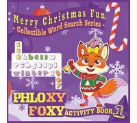 Merry Christmas Fun: Phloxy Foxy’s Collectible Christmas Word Search and Colouring Activity Book for Kids (Phloxy Foxy: Collectible Word Search Activity Books)