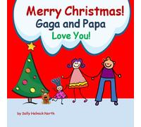 Merry Christmas! Gaga and Papa Love You! (Christmas Book)